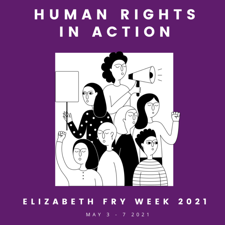 A title page for CAEFS Elizabeth Fry Week 2021. It reads "Human Rights in Action", with an illustration of people holding signs and megaphones.